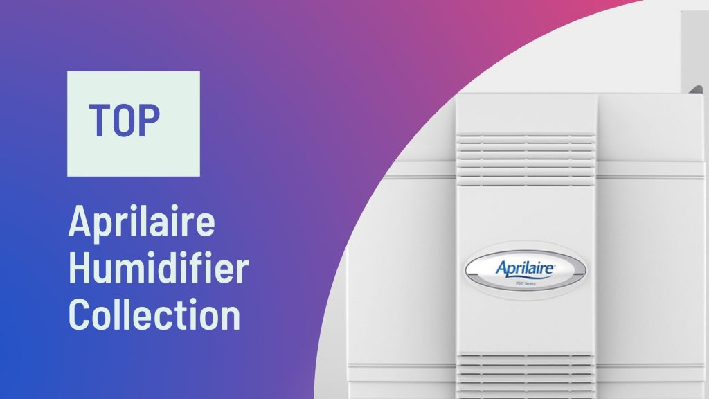 Aprilaire Humidifier Collection