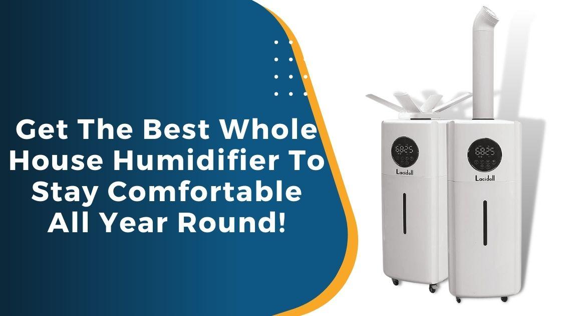 best whole house humidifier (central humidifier)