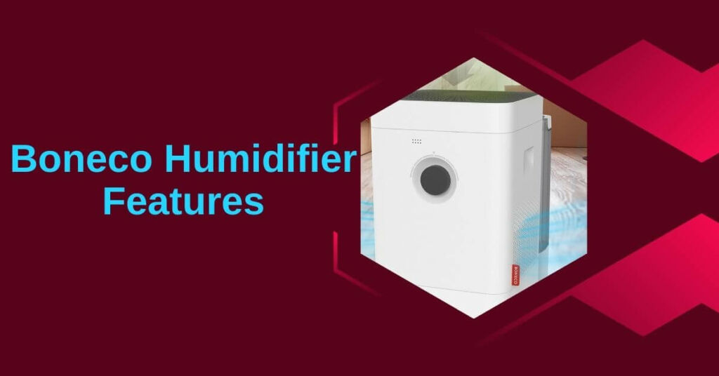 Boneco Humidifier Features